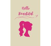 Hello Beautiful: A5 5.83 x 8.27, 192 Pages, Lined, Writing Journal