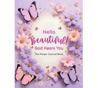 Hello Beautiful! God Hears You: The Prayer Journal Book