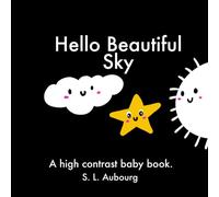 Hello Beautiful sky: A black and white high contrast book for newborns. (Aubourg High Contrast Baby Books)