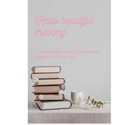 Hello Beautiful Thinking: A positive affirmation journal to bring happiness into your day