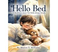 Hello Bed: A bedtime story for little sleepy heads (The Paisley Collection)