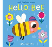 Hello, Bee : Touch, Feel and Reveal