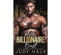 Hello Billionaire Beast: A Second Chance Romantic Suspense (New York Billionaires)