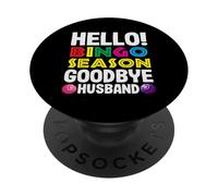 Hello Bingo Season Goodbye Husband Bingo Player PopSockets Adhesive PopGrip