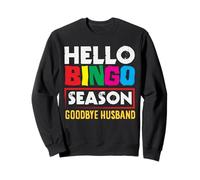 Hello Bingo Season Goodbye Husband Fun Colors Sweatshirt