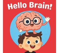 Hello Brain: Picture book for young readers to learn how the body works. 29 pages.