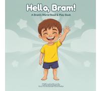 Hello, Bram!: A Bram's World Read & Play Book