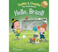 Hello, Brazil!: A Children’s Picture Book, Colorful Journey Through Carnival, Soccer, and the Amazon Rainforest, for Kids Ages 4-8 (Sophie & Stephie: The Travel Sisters)