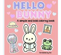 Hello Bunny: A cute bunny coloring book made with simple and bold designs!