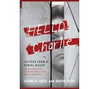 Hello Charlie: Letters from a Serial Killer