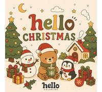 Hello Christmas Coloring Book: Cute and Cozy Holiday Designs Featuring Friendly Animals, Christmas Trees, Santa Hats, Gingerbread Cookies, Snowy ... (HELLO COLORING Books: Seasons & Holidays)