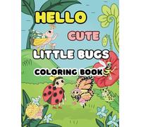 Hello Cute Little Creatures Coloring Book: Coloring Fun for Kids ages 4-8: 30 Fun Easter Bunny Illustrations. (62 pages)