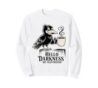 Hello Darkness Funny Coffee Saying Meme Office Quote Sweatshirt