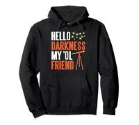 Hello Darkness My Ol Friend Stargazer Humor Pullover Hoodie