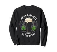 Hello Darkness My Old Friend Beer Drinker Strout Beer Lover Sweatshirt
