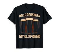 Hello Darkness My Old Friend Beer Drinker Strout Beer Lover T-Shirt