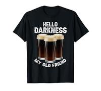 Hello Darkness My Old Friend Beer Drinker Strout Beer Lover T-Shirt
