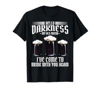 Hello Darkness My Old Friend Black Beer Schwarzbier Funny T-Shirt