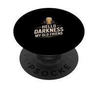 Hello Darkness My Old Friend Funny Beer Saying PopSockets Adhesive PopGrip