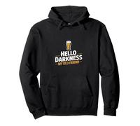 Hello Darkness My Old Friend Funny Beer Saying Pullover Hoodie