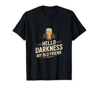 Hello Darkness My Old Friend Funny Beer Saying T-Shirt