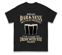Hello Darkness My Old Friend I’ve Come to Drink with You Again Tshirt, Beer Lover Tee, Party Lovers Tshirt, Funny Beer Drinking Pullover for Men Women Black