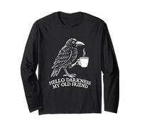 Hello Darkness My Old Friend - Morning Coffee Lover Long Sleeve T-Shirt