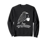 Hello Darkness My Old Friend - Morning Coffee Lover Sweatshirt