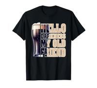 Hello Darkness My Old Friend Strout Beer Lover Beer Drinker T-Shirt