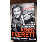 Hello, Darlings!: The Authorized Biography of Kenny Everett