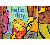 Hello Day: A Child’s-Eye View of the World