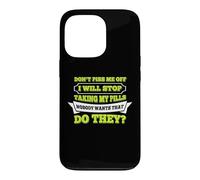 Hello Do Not Piss Me Off I Will Stop Taking My Pill Funny Case for iPhone 13 Pro