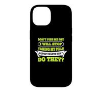 Hello Do Not Piss Me Off I Will Stop Taking My Pill Funny Case for iPhone 14