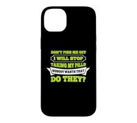 Hello Do Not Piss Me Off I Will Stop Taking My Pill Funny Case for iPhone 14 Plus