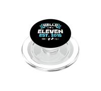 HELLO ELEVEN EST. 2015 Fun Birthday Celebration PopSockets PopGrip for MagSafe