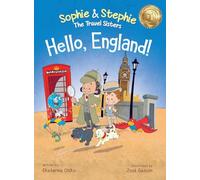 Hello, England!: A Children's Book Travel Detective Adventure for Kids Ages 4-8: 2 (Sophie & Stephie: The Travel Sisters)