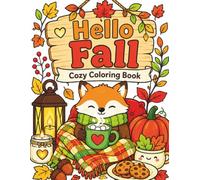 Hello Fall Cozy Coloring Book: Big Bold & Easy Coloring Book with 100 Cozy Autumn, Halloween, Woodland Animal & Thanksgiving Designs for Kids, Adults ... Print Coloring for Relaxation & Stress Relief