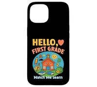 HELLO, FIRST GRADE WATCH ME LEARN starting school learning Case for iPhone 15