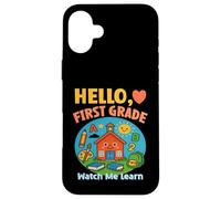 HELLO, FIRST GRADE WATCH ME LEARN starting school learning Case for iPhone 16 Plus