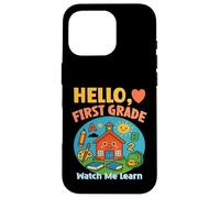 HELLO, FIRST GRADE WATCH ME LEARN starting school learning Case for iPhone 16 Pro