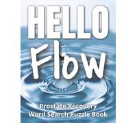 Hello Flow - Prostate Recovery Word Search Puzzle Book: Funny Gift for Men After Urology Procedure | Features Positive & Uplifting Words | Easy Read ... & Adults | Includes Personalized Gift Page