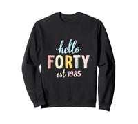 Hello FORTY Est 1985 40th Birthday Celebration Sweatshirt