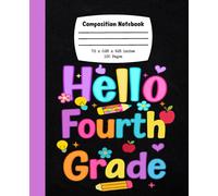 Hello Fourth Grade Composition Notebook: Preppy Back To school College Ruled Composition Journal For 4th Grade ,Teachers, Students