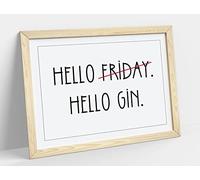 "Hello Friday Hello Gin" Funny Life Quote Framed Wall Art Print Picture - A2 - Light Oak Frame