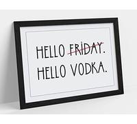 Hello Friday Hello Vodka Funny Quote Framed Wall Art Print Picture - A1 - Black Frame