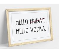 Hello Friday Hello Vodka Funny Quote Framed Wall Art Print Picture - A3 - Light Oak Frame