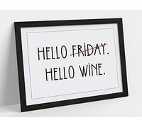 Hello Friday Hello Wine Funny Quote Framed Wall Art Print Picture - A4 - Black Frame