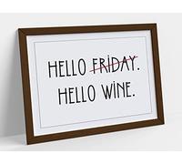 Hello Friday Hello Wine Funny Quote Framed Wall Art Print Picture - A4 - Walnut Frame