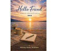 Hello Friend: A Reflection Journal Inspired by Somewhere Between