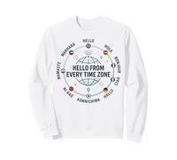 Hello From Every Time Zone World Traveler Sweatshirt